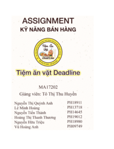 ASSIGNMENT KỸ NĂNG BÁN HÀNG - Cao đẳng Thực hành FPT - Tiệm ăn vặt Dealine
