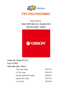 ASSIGNMENT NHẬP MÔN DIGITAL MARKETING THƯƠNG HIỆU ORION - CD FPT