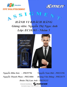 Assignment Hành vi Khách hàng - Phân tích hành vi người tiêu dùng đối với sản phẩm X-Men - Cao đẳng FPT
