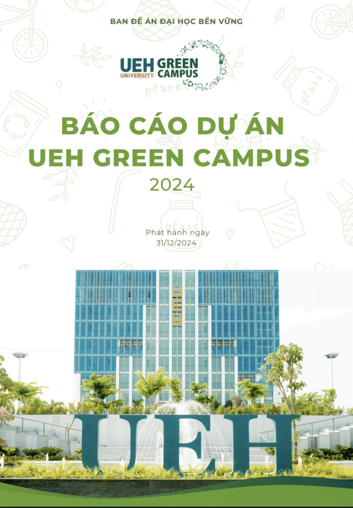 Báo cáo dự án UEH Green Campus 2024 – Đại học Kinh tế TP.HCM (UEH) 8 Báo cáo dự án UEH Green Campus 2024 – Đại học Kinh tế TP.HCM (UEH) Trang 1