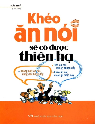KHÉO ĂN NÓI SẼ CÓ ĐƯỢC THIÊN HẠ – PDF