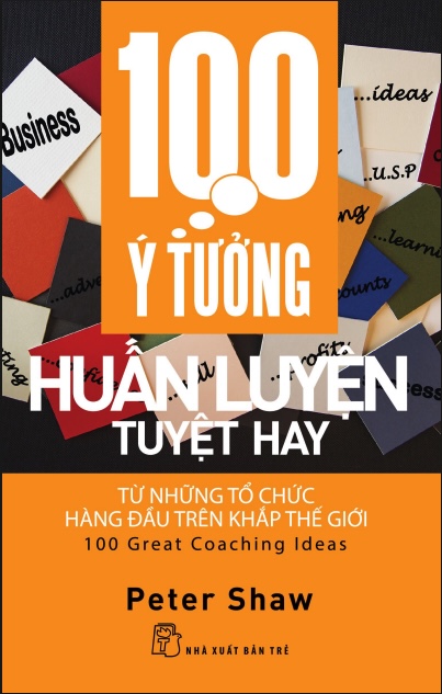 100 Ý TƯỞNG HUẤN LUYỆN TUYỆT HAY – PETER SHAW PDF