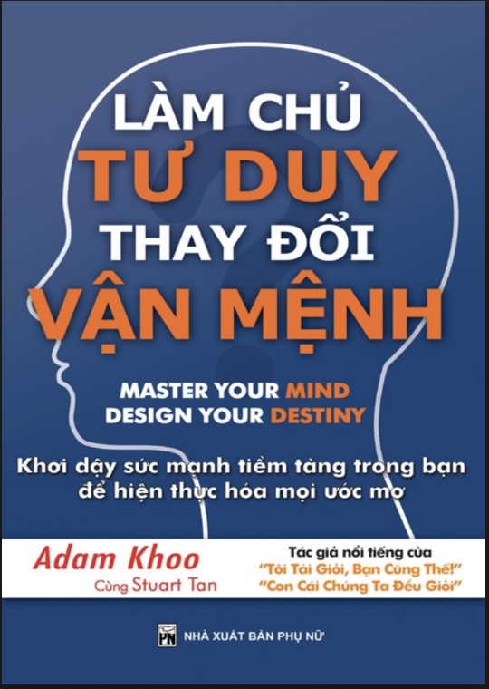 Tải ngay Làm chủ tư duy, thay đổi vận mệnh PDF – Bí quyết làm chủ cuộc sống từ Adam Khoo
