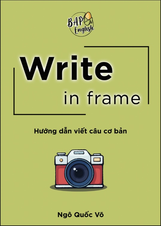 Write in Frame PDF – Hướng dẫn viết câu cơ bản của Ngô Quốc Võ. Tài liệu luyện viết tiếng Anh, phù hợp cho người mới học và luyện thi IELTS.