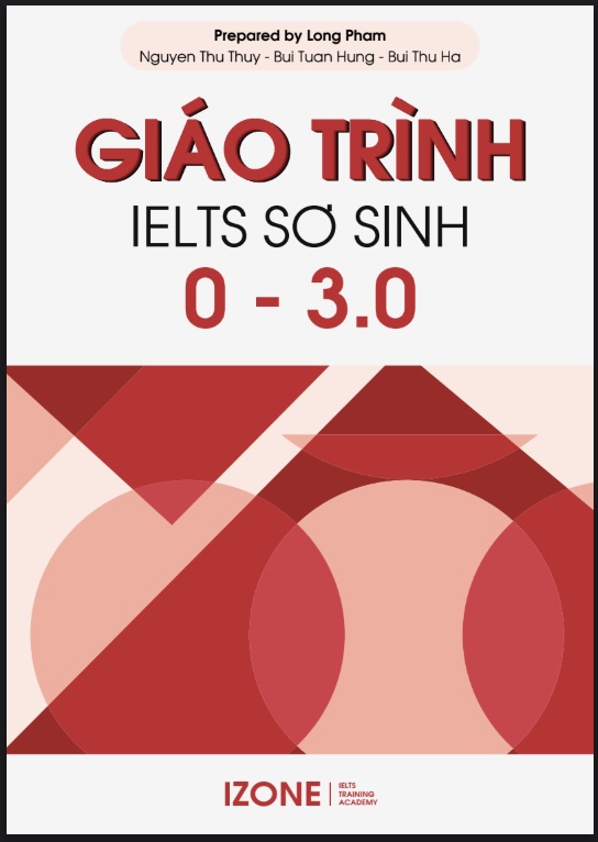 Giáo trình IELTS Sơ Sinh 0 – 3.0