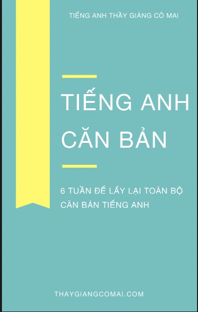Tài liệu tiếng anh căn bản 6 tuần cho người mất gốc