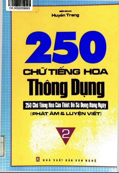250 chữ tiếng hoa thông dụng – học phát âm và luyện viết cơ bản