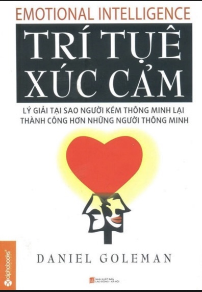 Trí tuệ xúc cảm - tại sao người kém thông minh vẫn thành công hơn?