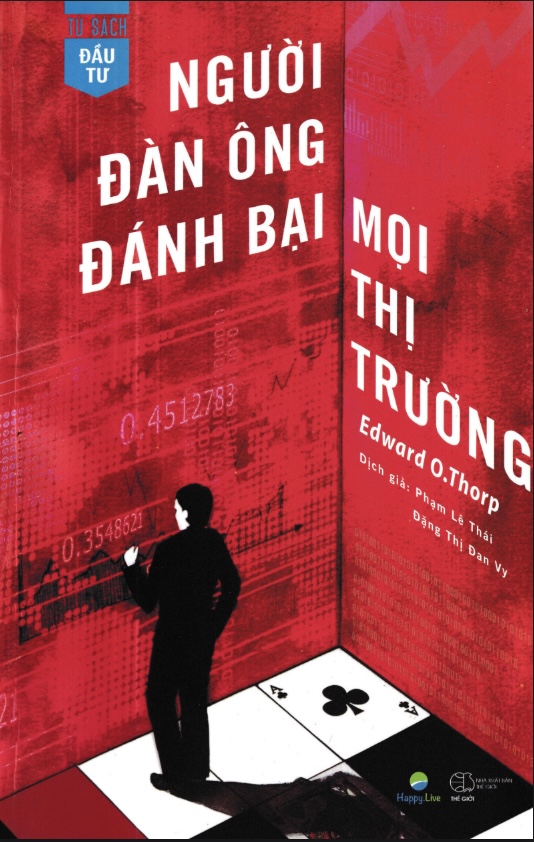 Người Đàn Ông Đánh Bại Mọi Thị Trường – Hồi Ký Đầu Tư Của Edward Thorp