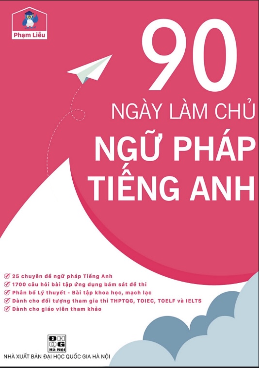 90 Ngày Làm Chủ Ngữ Pháp Tiếng Anh – Sách Luyện Thi THPT, TOEIC, IELTS