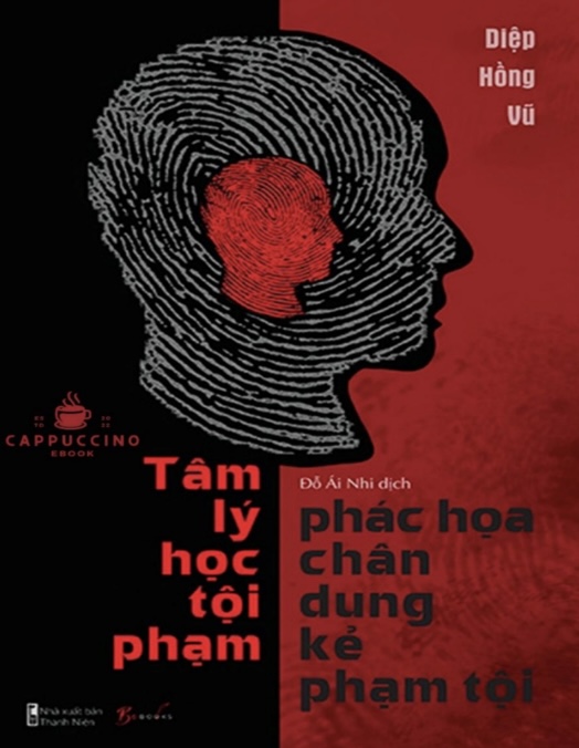 Tâm Lý Học Tội Phạm – Phác Họa Chân Dung Kẻ Phạm Tội