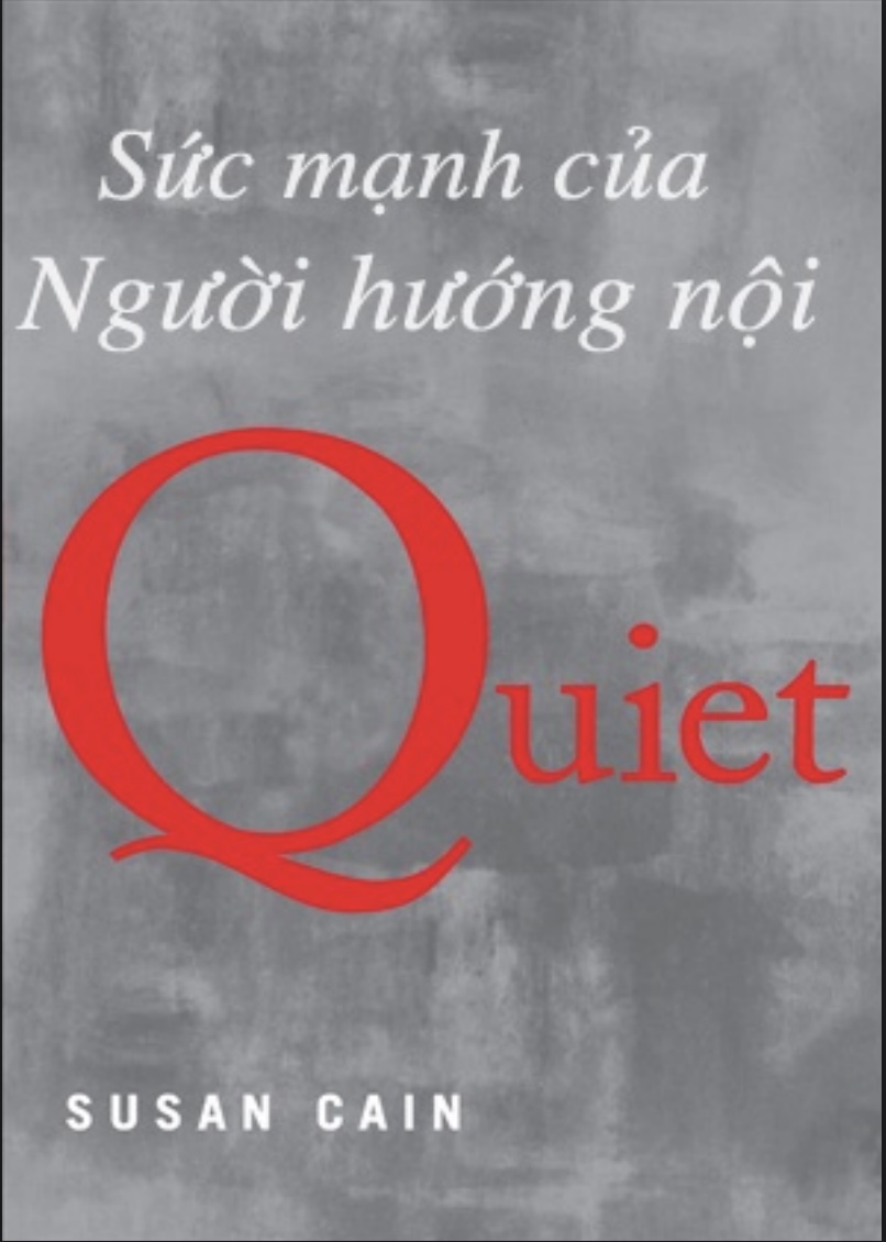 Sách Quiet PDF Miễn Phí – Sức Mạnh Của Người Hướng Nội (Susan Cain) 5 Quiet – Sức Mạnh Của Người Hướng Nội (Susan Cain)