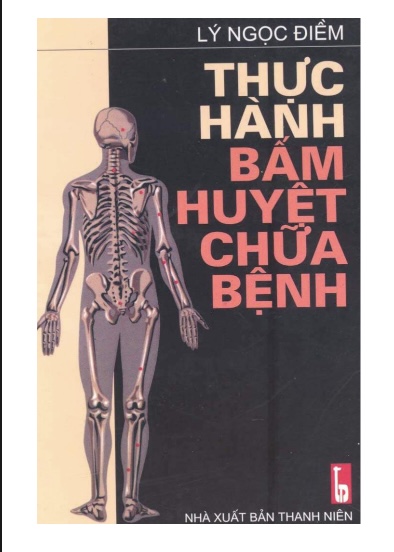 Thực Hành Bấm Huyệt Chữa Bệnh – Sách Y Học Ứng Dụng