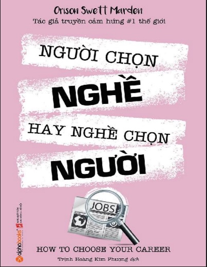 Người Chọn Nghề Hay Nghề Chọn Người – Định Hướng Tương Lai Đúng Đắn