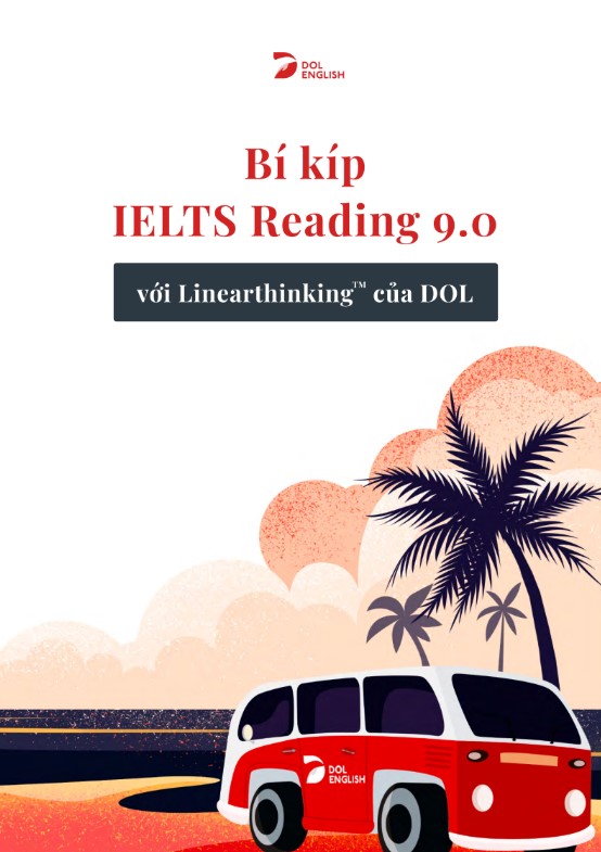 Bí kíp IELTS Reading 9.0 với Linearthinking PDF FREE - Taif liệu nội bộ của DOL English