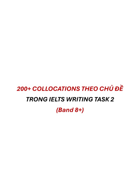 Tải FREE 200+ Collocations theo chủ đề IELTS Writing Ask 2 band 8+ PDF tải