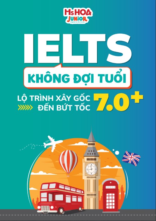 Tải FREE Ebook IELTS không đợi tuổi Lộ trình xây gốc đến bức tốc 7.0+ PDF - Nội bộ Ms Hoa Junior