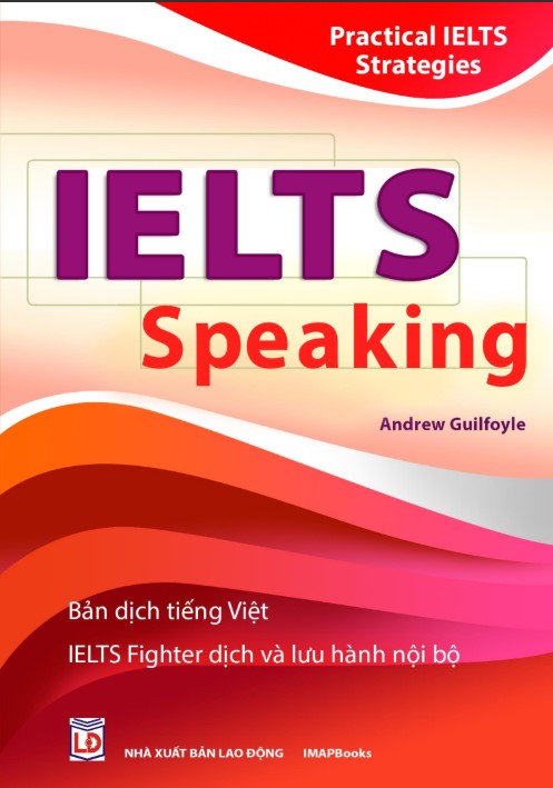 Tải FREE sách IELTS Speaking bản Full PDF tải FREE - Bản dịch tiếng Việt và lưu hành nội bộ IELTS FIGHTER