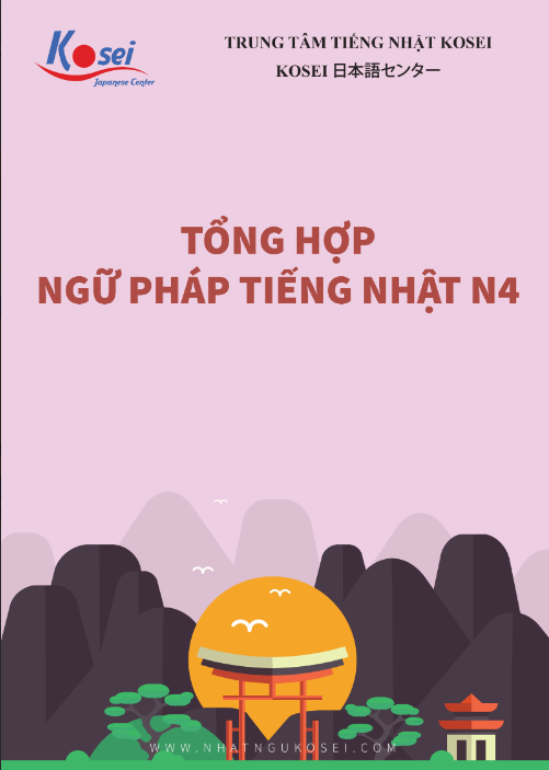 Tải FREE tài liệu Ngữ Pháp N4 Nhật Ngữ Kosei PDF
