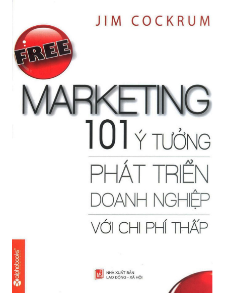 Tải FREE sách Free Marketing 101 Ý Tưởng Phát Triển Doanh Nghiệp Với Chi Phí Thấp PDF 8 Tải FREE sách Free Marketing 101 Ý Tưởng Phát Triển Doanh Nghiệp Với Chi Phí Thấp PDF