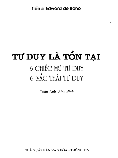 Tải FREE sách Tư Duy Là Tồn Tại - 6 Sắc Thái Tư Duy - 6 Chiếc Mũ Tư Duy PDF