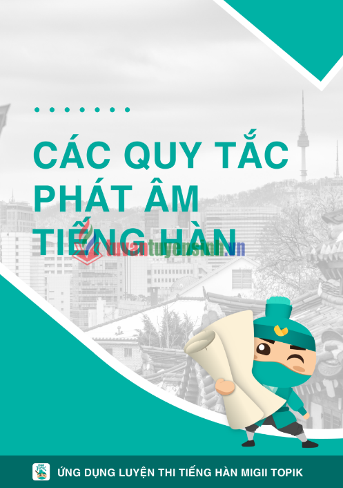 Tải FREE tài liệu Các Quy Tắc Phát Âm Tiếng Hàn